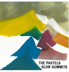 The Pastels - Slow Summits