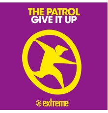 The Patrol - Give It Up