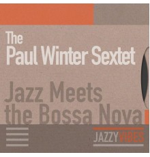 The Paul Winter Sextet - Jazz Meets the Bossa Nova