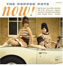 The Pepper Pots - Now!