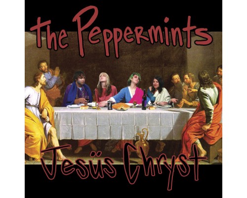 The Peppermints - Jesüs Chryst