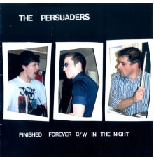 The Persuaders - Finished Forever