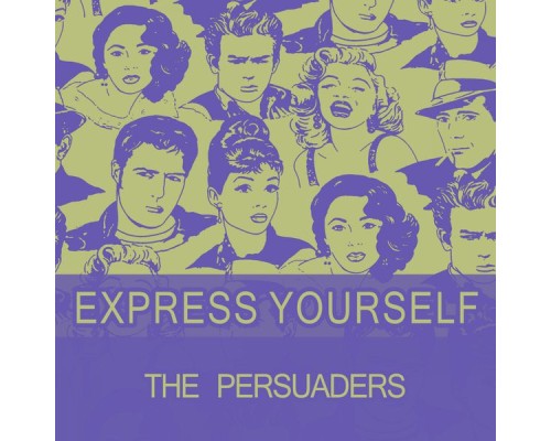 The Persuaders - Express Yourself