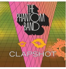 The Phantom Band - Clapshot