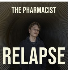 The Pharmacist - RELAPSE