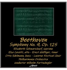 The Philharmonia Orchestra, Lucerne Festival Choir, Elisabeth Schwarzkopf, Elsa Cavelti, Ernst Häfliger & Otto Edelmann - Beethoven: Symphony NO. 9, OP. 125 (Live)