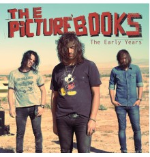 The Picturebooks - The Early Years