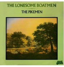 The Pikemen - The Lonesome Boatmen