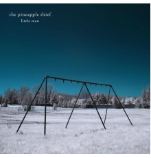 The Pineapple Thief - Little Man  (Remastered)