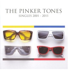 The Pinker Tones - Singles 2001-2011