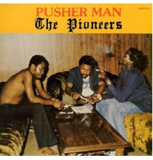 The Pioneers - Pusher Man