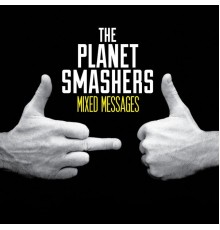 The Planet Smashers - Mixed Messages