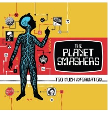 The Planet Smashers - Too Much Information