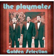 The Playmates - Golden Selection  (Remastered)