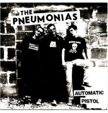 The Pneumonias - Automatic Pistol