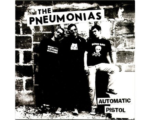 The Pneumonias - Automatic Pistol