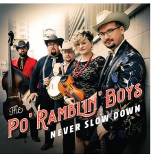 The Po' Ramblin' Boys - Never Slow Down