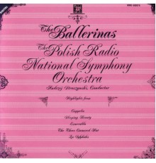 The Polish Radio National Symphony Orchestra - The Ballerinas