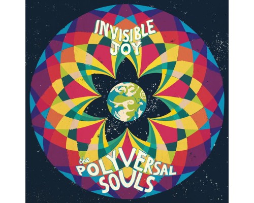 The Polyversal Souls - Invisible Joy