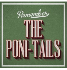 The Poni-Tails - Remember