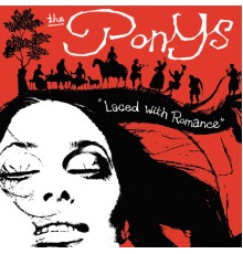 The Ponys - Laced With Romance