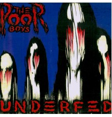 The Poor - Underfed