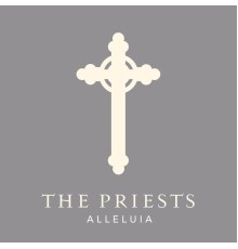 The Priests - Alleluia