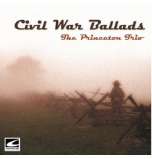 The Princeton Trio - Civil War Ballads