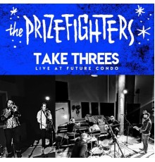The Prizefighters - Take Threes: Live at Future Condo