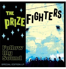 The Prizefighters - Follow My Sound (Special Edition)