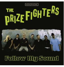 The Prizefighters - Follow My Sound