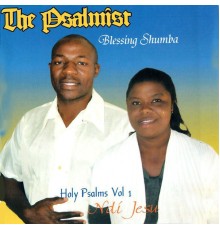 The Psalmist Blessing Shumba - Holy Psalms Vol 1 Ndi Jesu