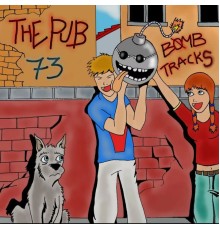 The Pub 73 - Bombtracks