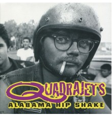 The Quadrajets - Alabama Hip Shake