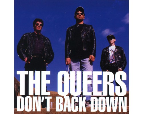 The Queers - Don't Back Down