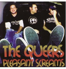 The Queers - Pleasant Screams