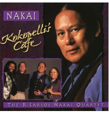 The R. Carlos Nakai Quartet - Kokopelli's Cafe