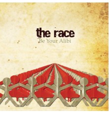 The Race - Be Your Alibi