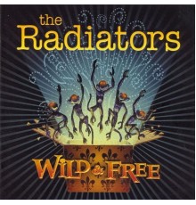 The Radiators - Wild & Free