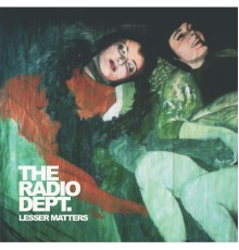 The Radio Dept. - Lesser Matters