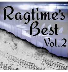 The Ragtime Rags - Ragtime’s Best, Vol. 2