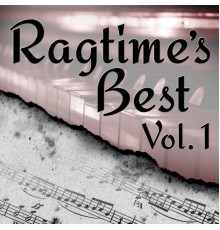 The Ragtime Rags - Ragtime’s Best, Vol. 1