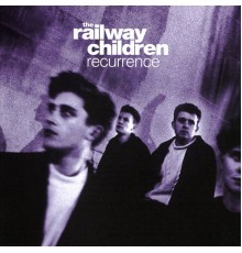 The Railway Children - Recurrence