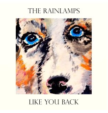 The Rainlamps - Like You Back