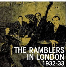 The Ramblers - In London 1932-33