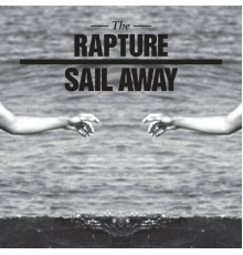 The Rapture - Sail Away  (Remixes)