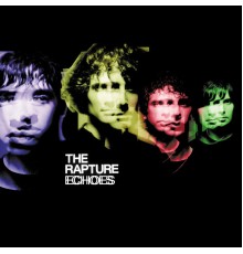 The Rapture - Echoes