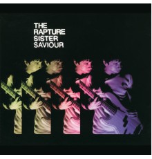 The Rapture - Sister Saviour