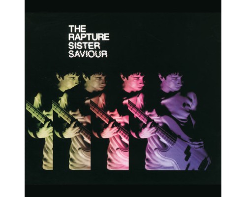 The Rapture - Sister Saviour