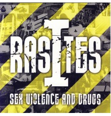 The Rasites - Sex, Violence & Drugs